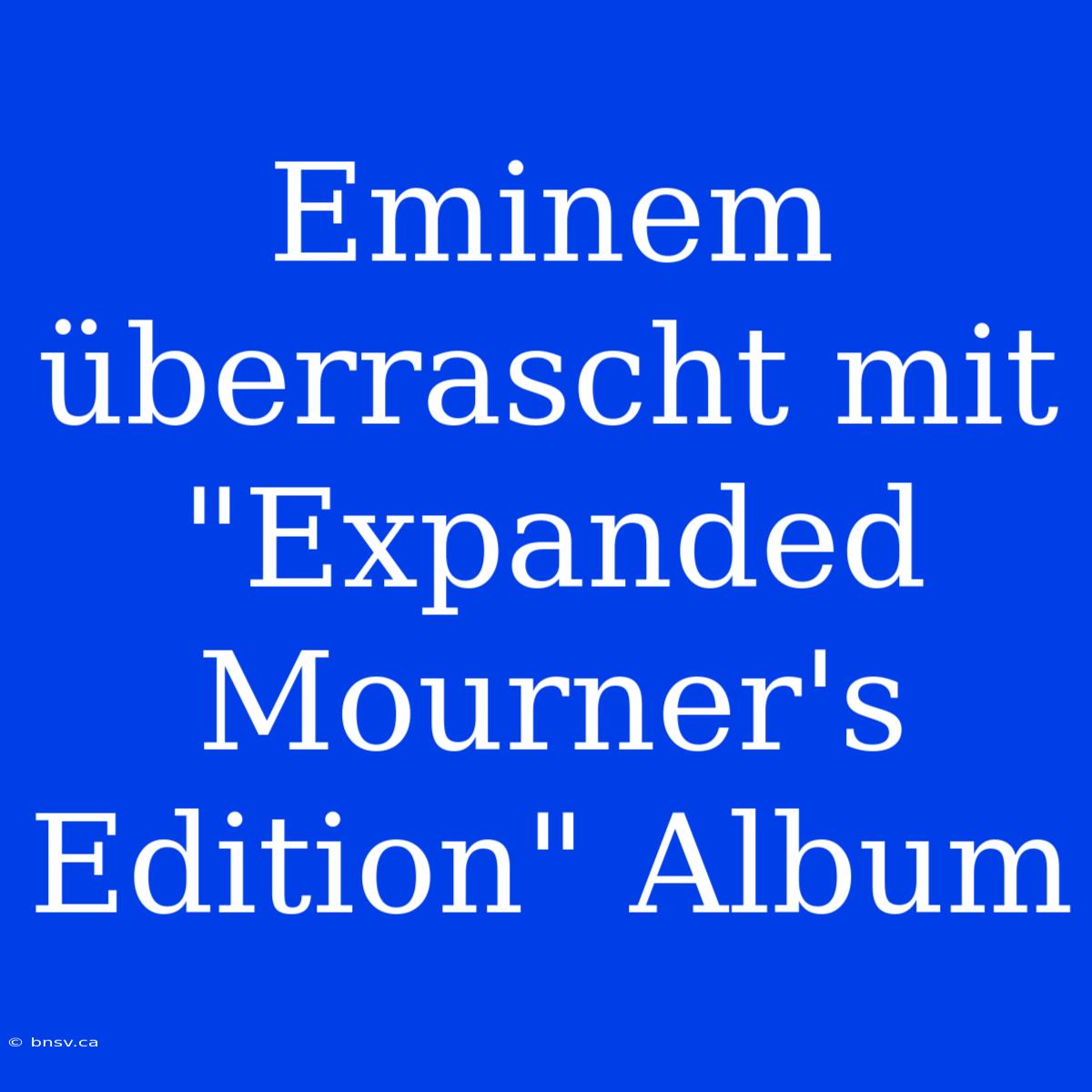 Eminem Überrascht Mit 