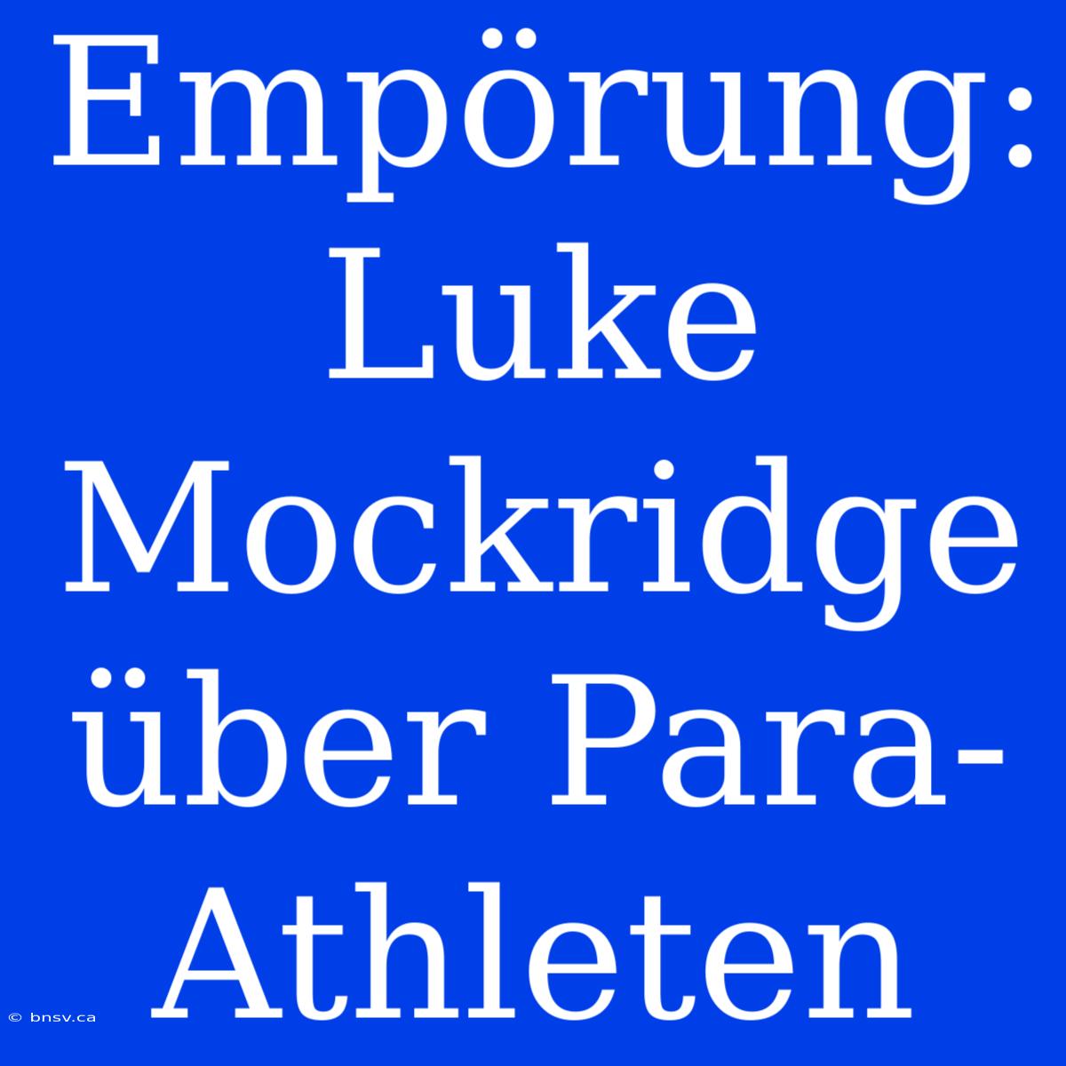 Empörung: Luke Mockridge Über Para-Athleten