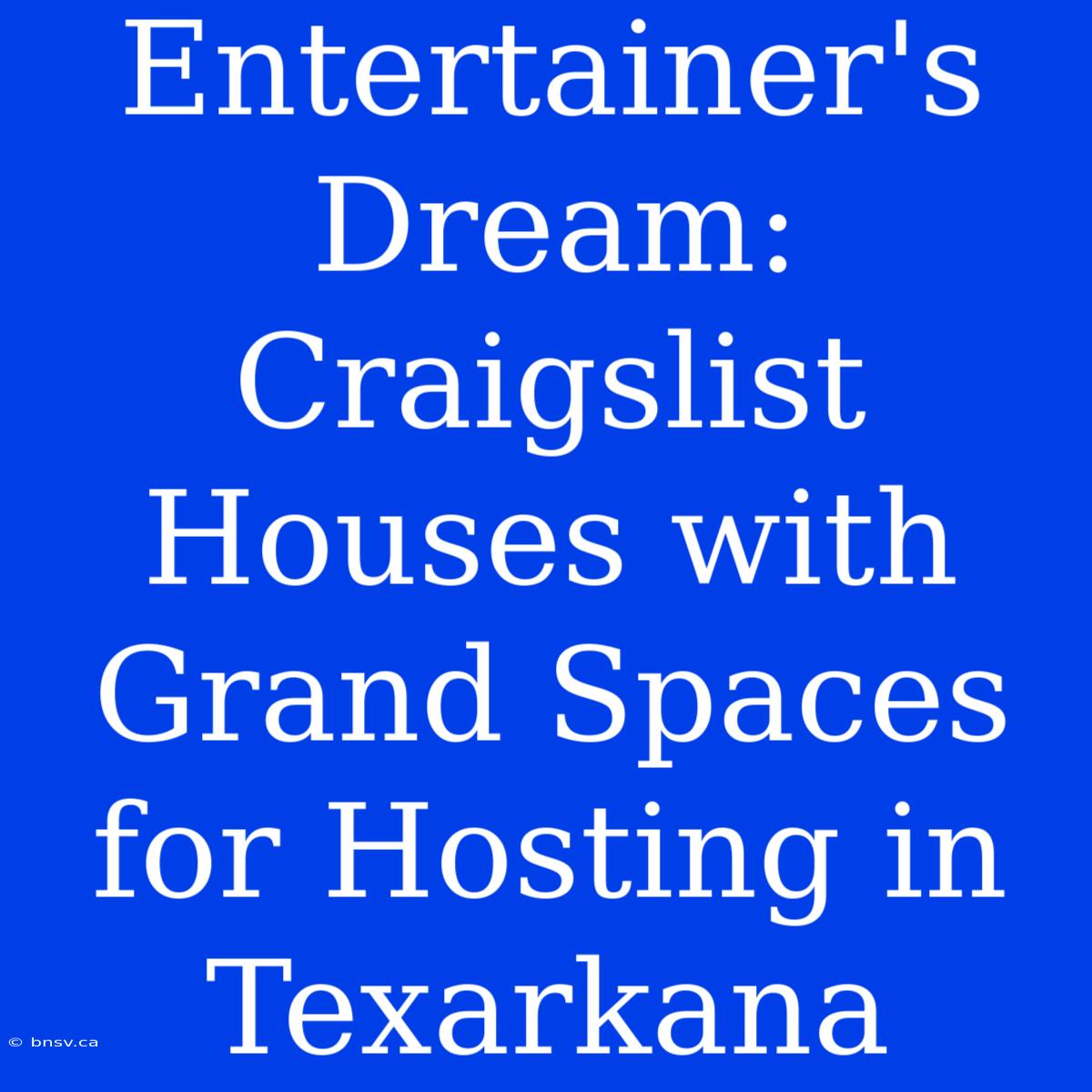 Entertainer's Dream: Craigslist Houses With Grand Spaces For Hosting In Texarkana