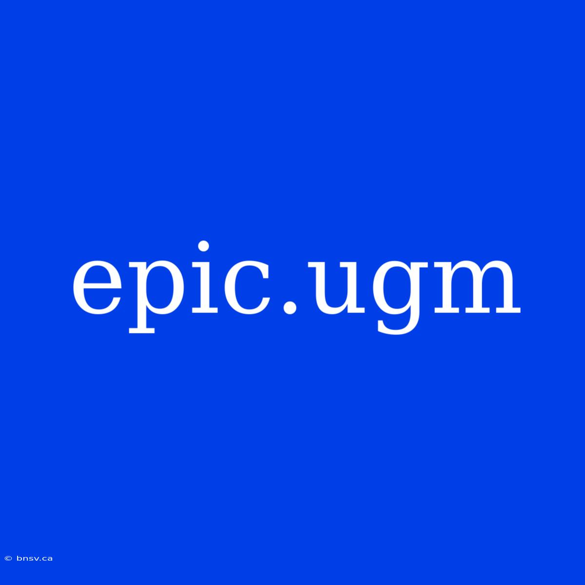 Epic.ugm