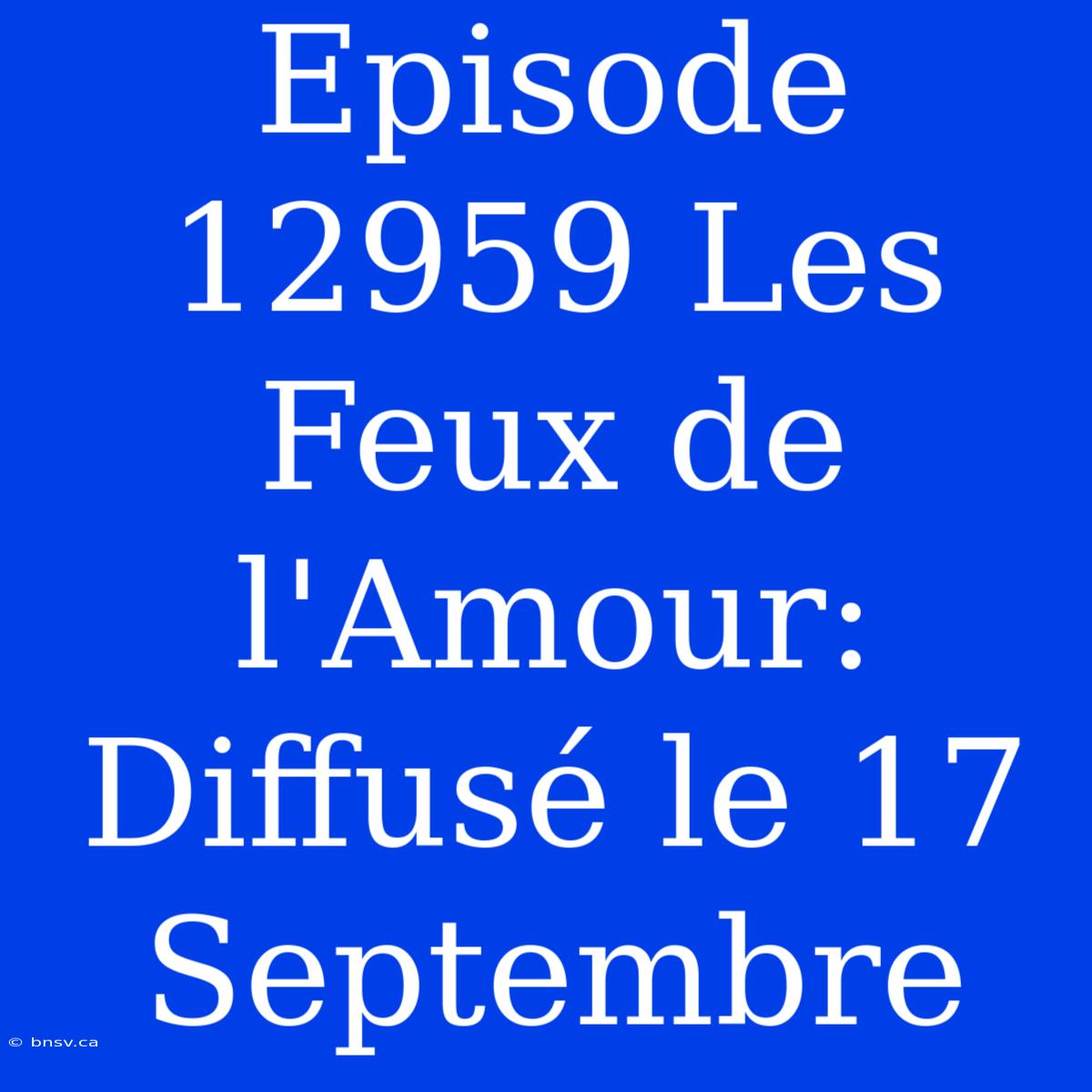 Episode 12959 Les Feux De L'Amour: Diffusé Le 17 Septembre