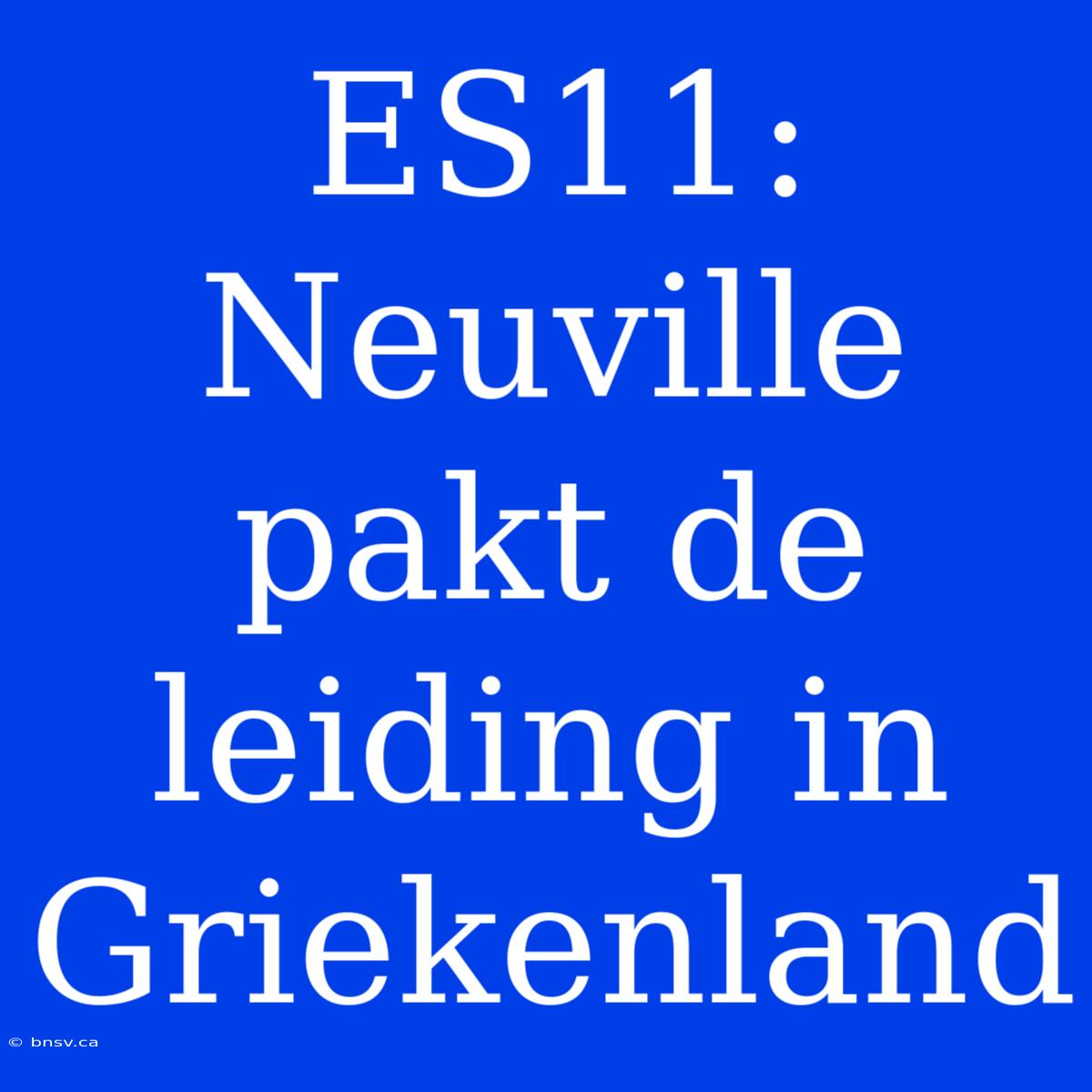 ES11: Neuville Pakt De Leiding In Griekenland