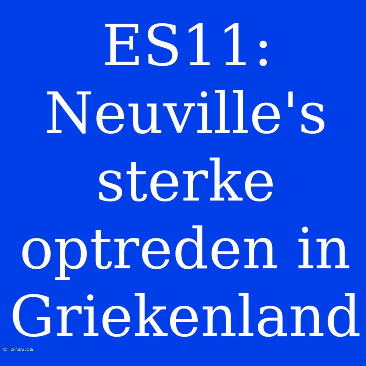 ES11: Neuville's Sterke Optreden In Griekenland