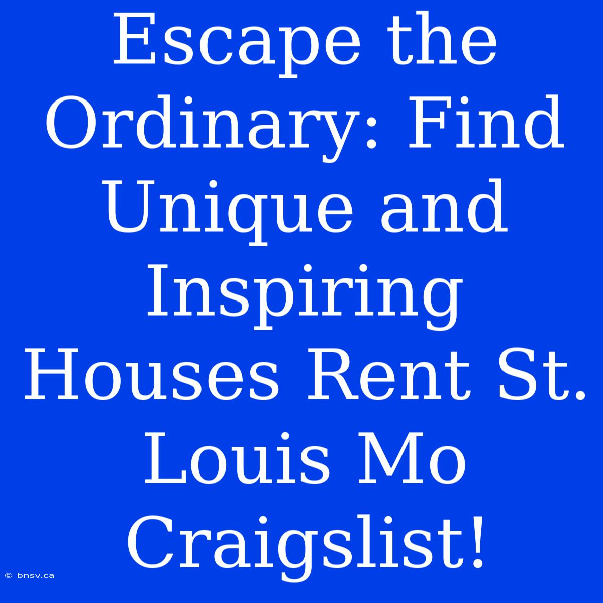 Escape The Ordinary: Find Unique And Inspiring Houses Rent St. Louis Mo Craigslist!