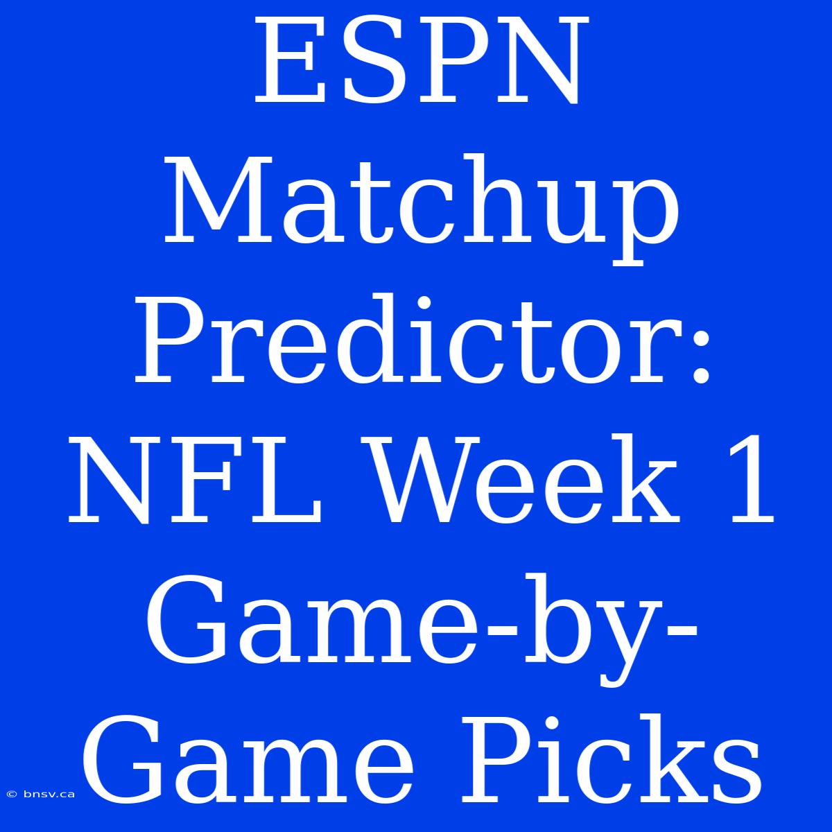 ESPN Matchup Predictor: NFL Week 1 Game-by-Game Picks