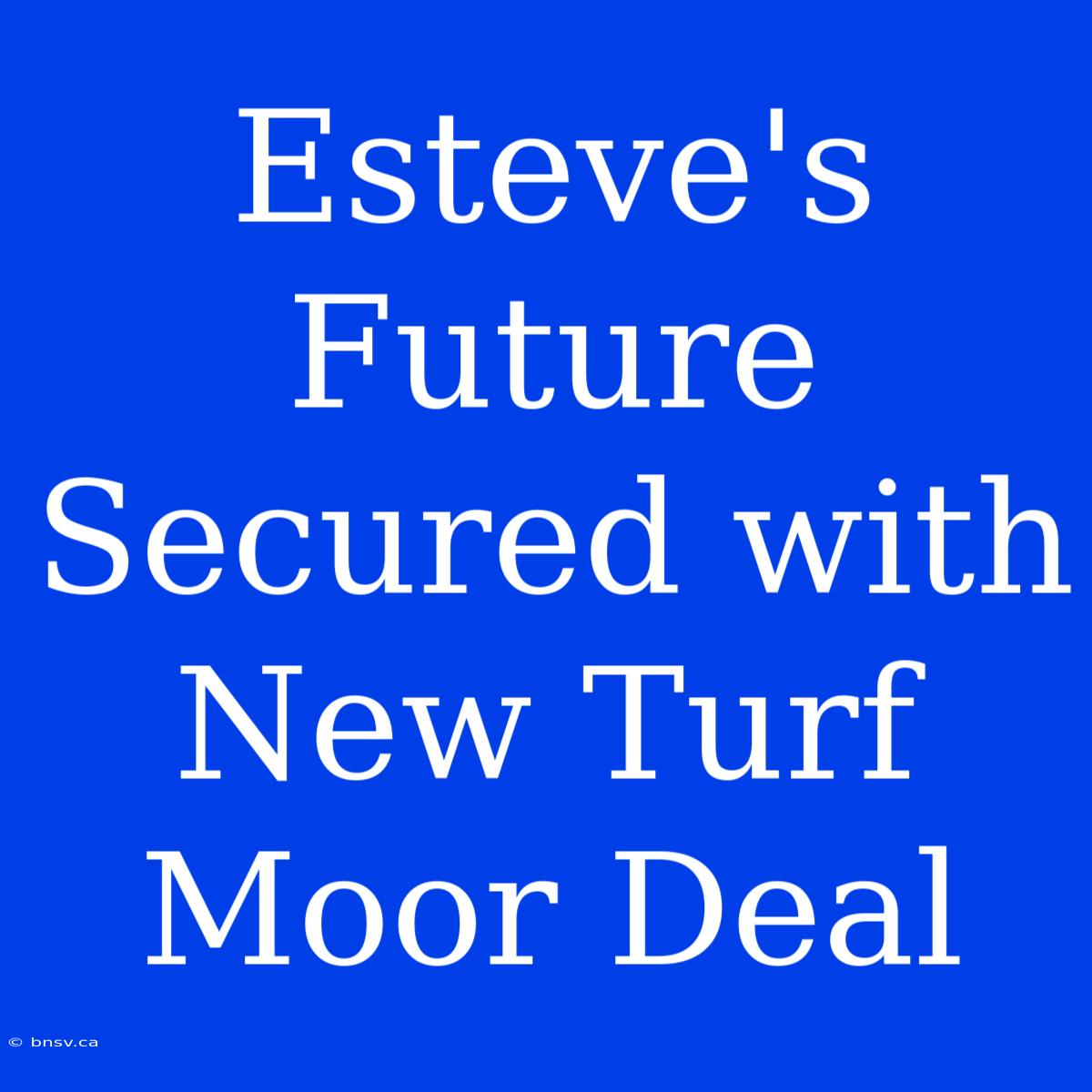 Esteve's Future Secured With New Turf Moor Deal