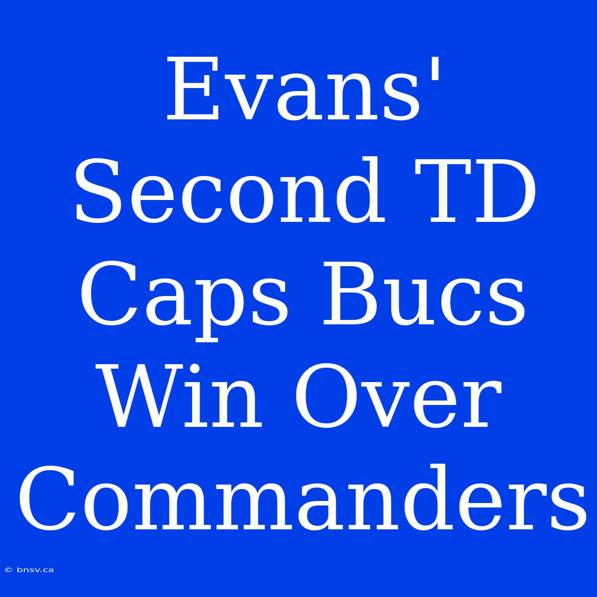 Evans' Second TD Caps Bucs Win Over Commanders