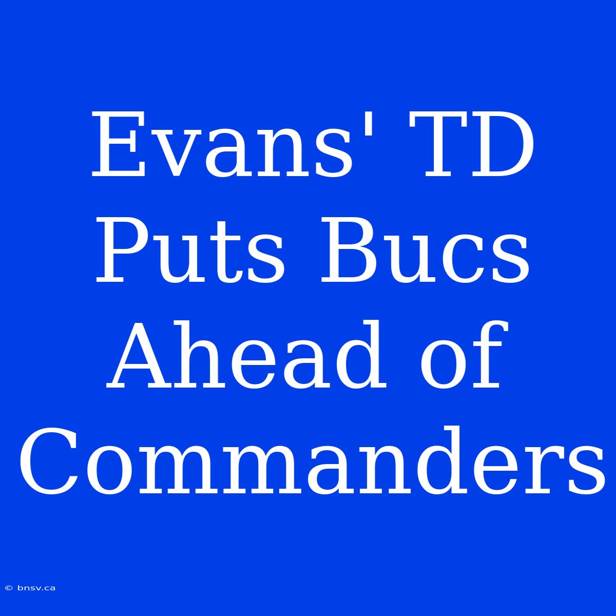 Evans' TD Puts Bucs Ahead Of Commanders