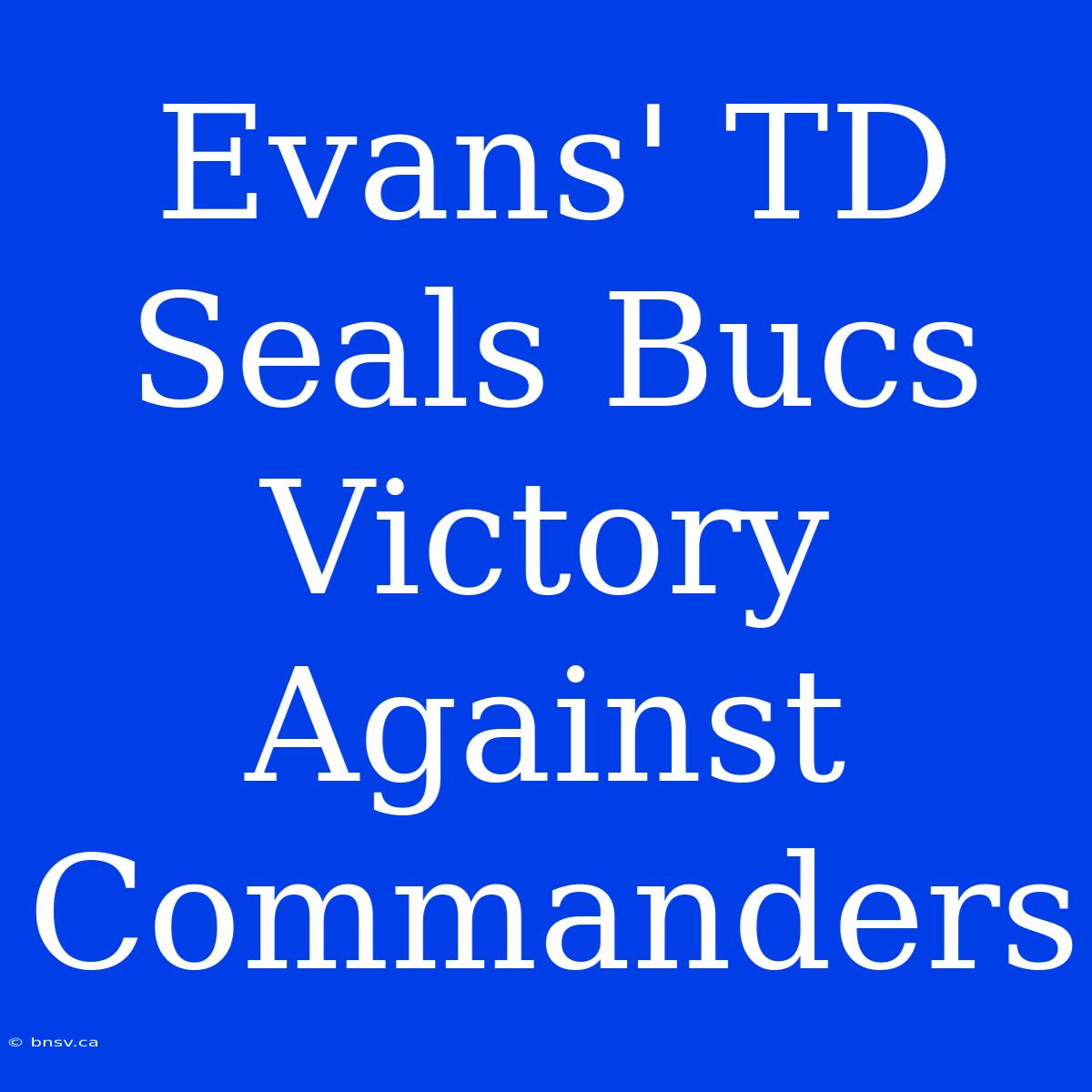 Evans' TD Seals Bucs Victory Against Commanders