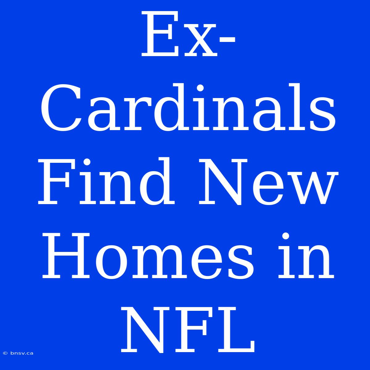 Ex-Cardinals Find New Homes In NFL