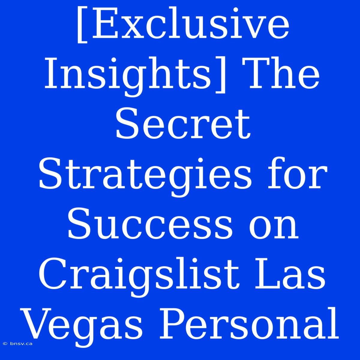 [Exclusive Insights] The Secret Strategies For Success On Craigslist Las Vegas Personal