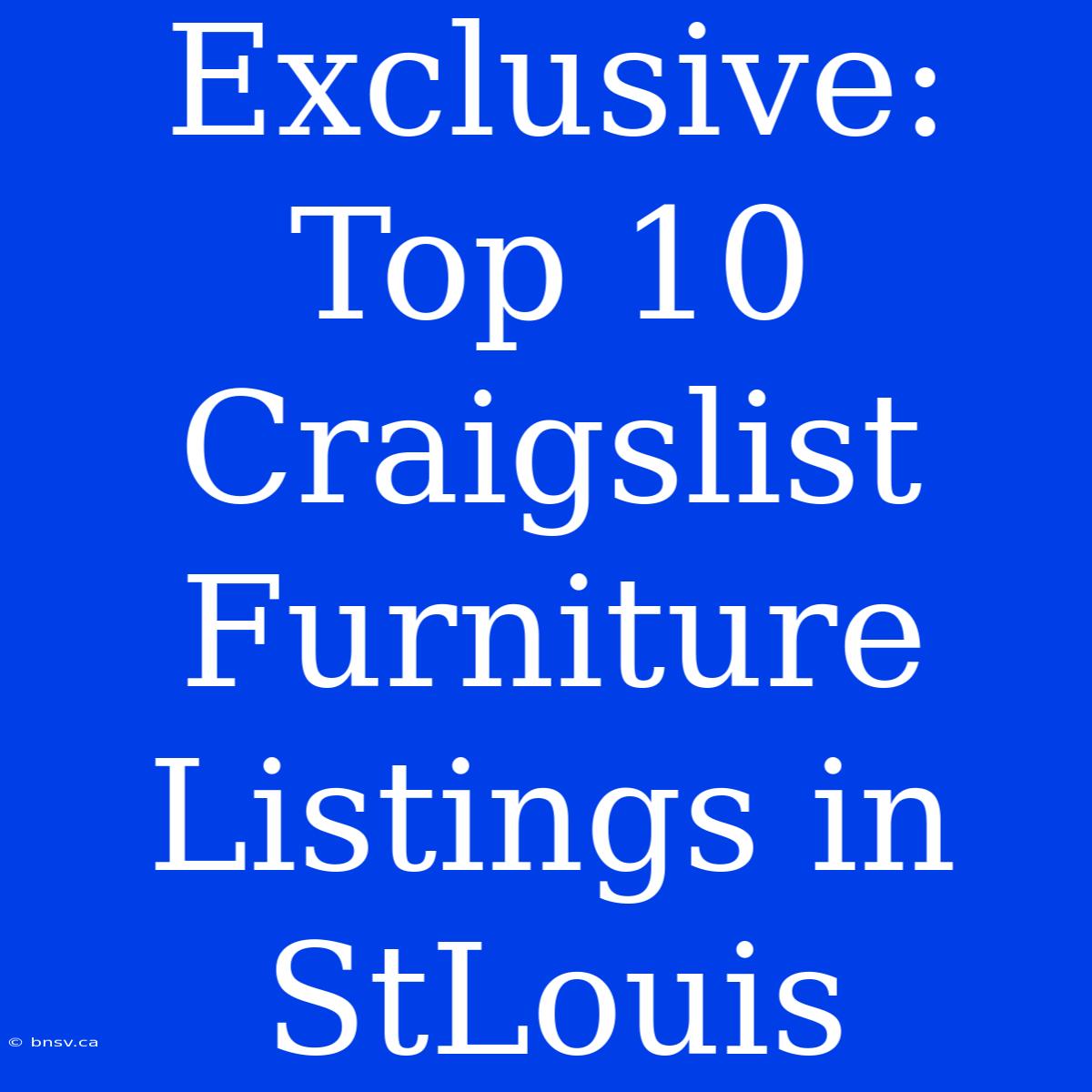 Exclusive: Top 10 Craigslist Furniture Listings In StLouis