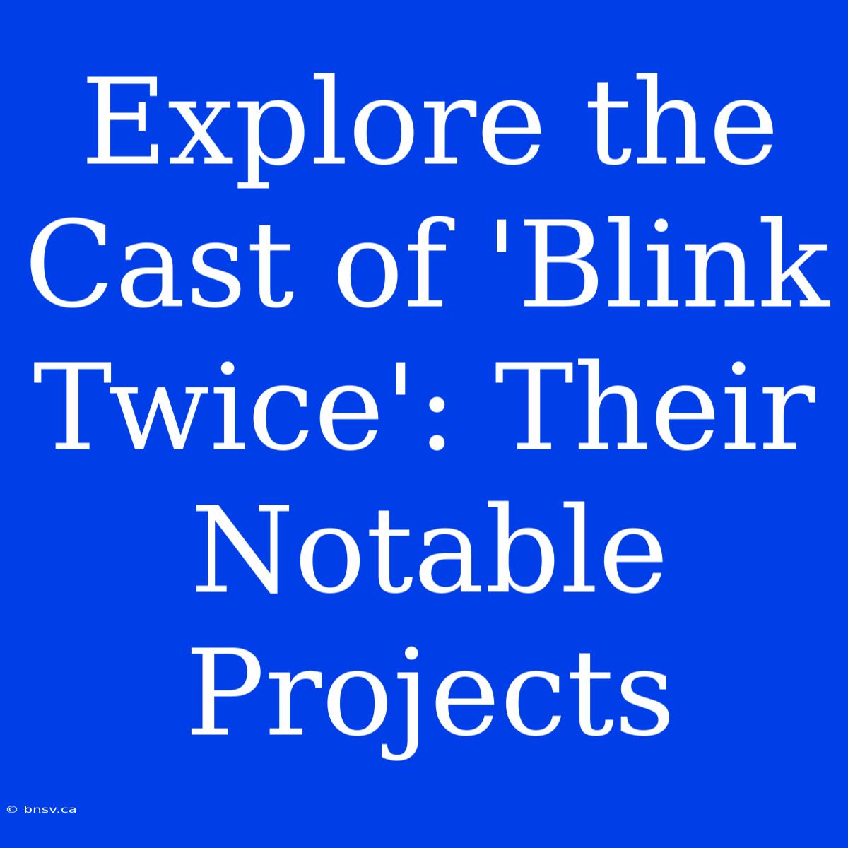 Explore The Cast Of 'Blink Twice': Their Notable Projects