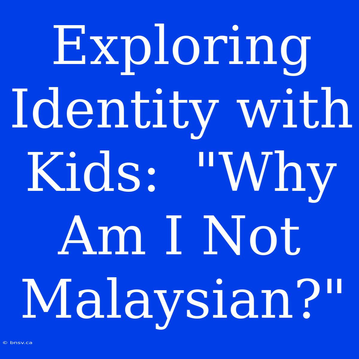 Exploring Identity With Kids:  