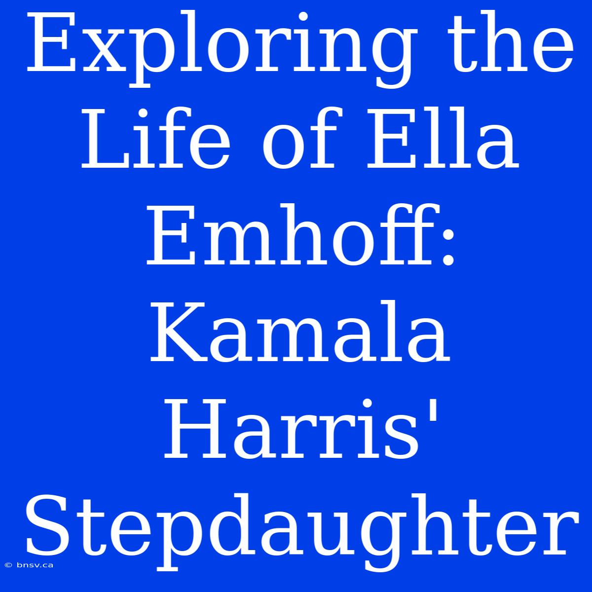 Exploring The Life Of Ella Emhoff: Kamala Harris' Stepdaughter