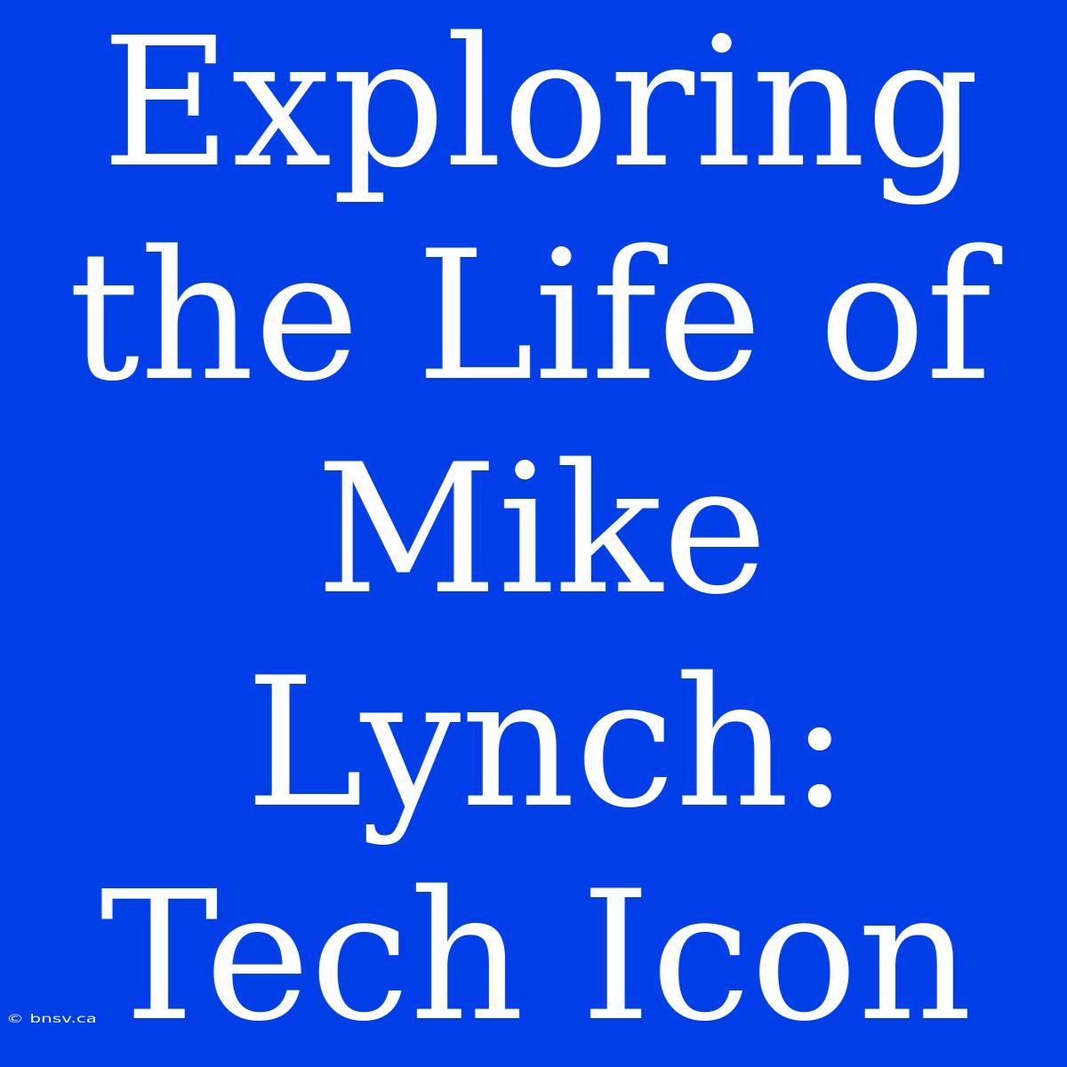 Exploring The Life Of Mike Lynch: Tech Icon