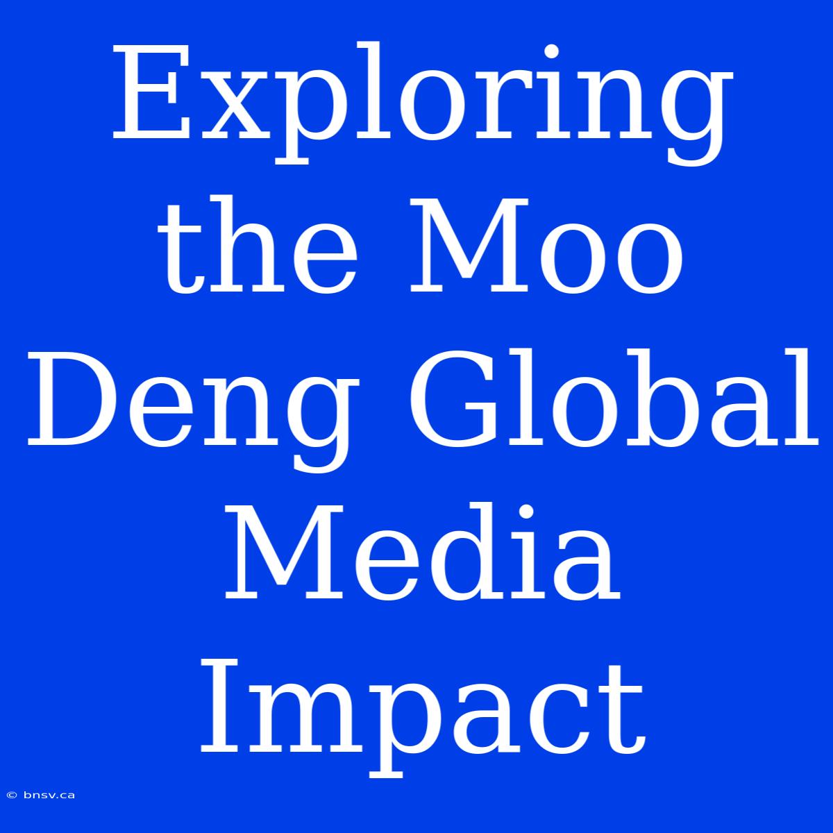 Exploring The Moo Deng Global Media Impact