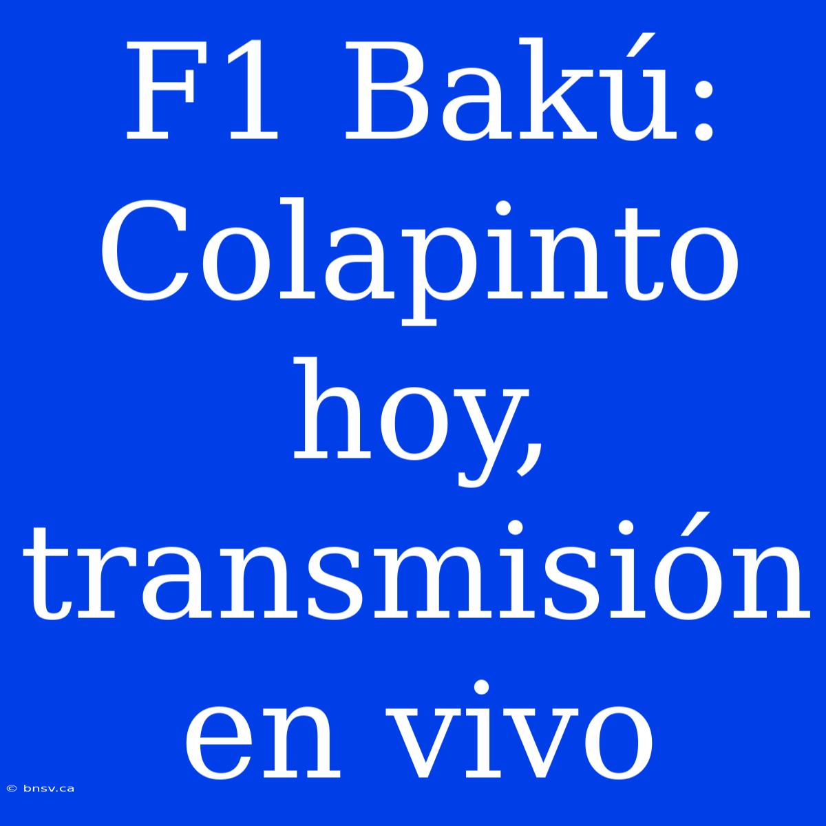 F1 Bakú: Colapinto Hoy, Transmisión En Vivo