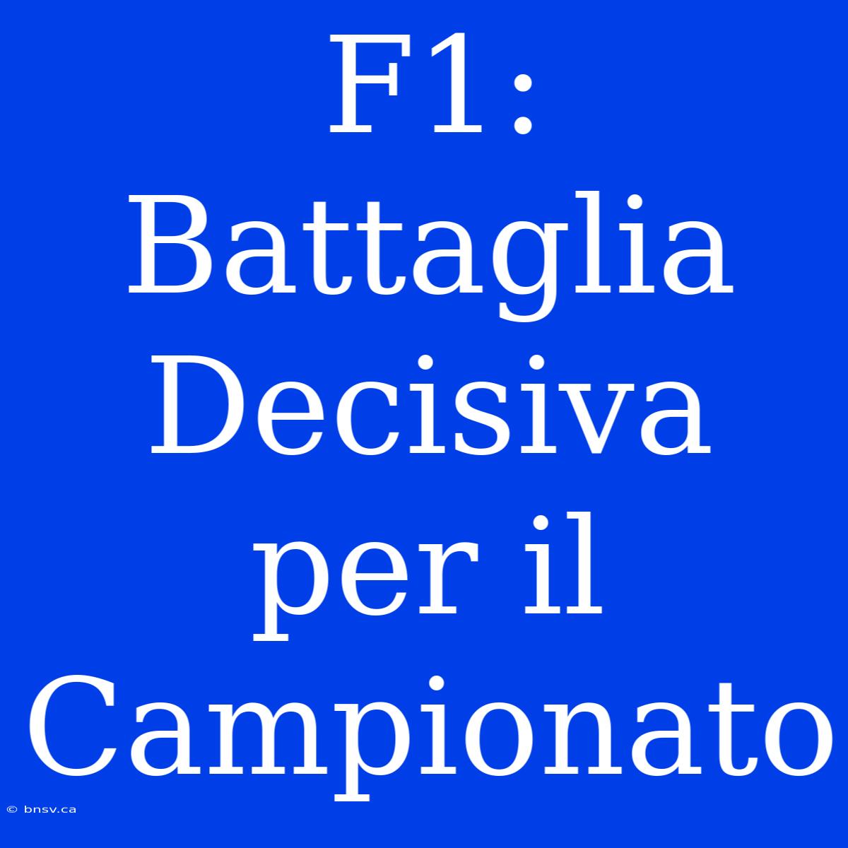 F1: Battaglia Decisiva Per Il Campionato