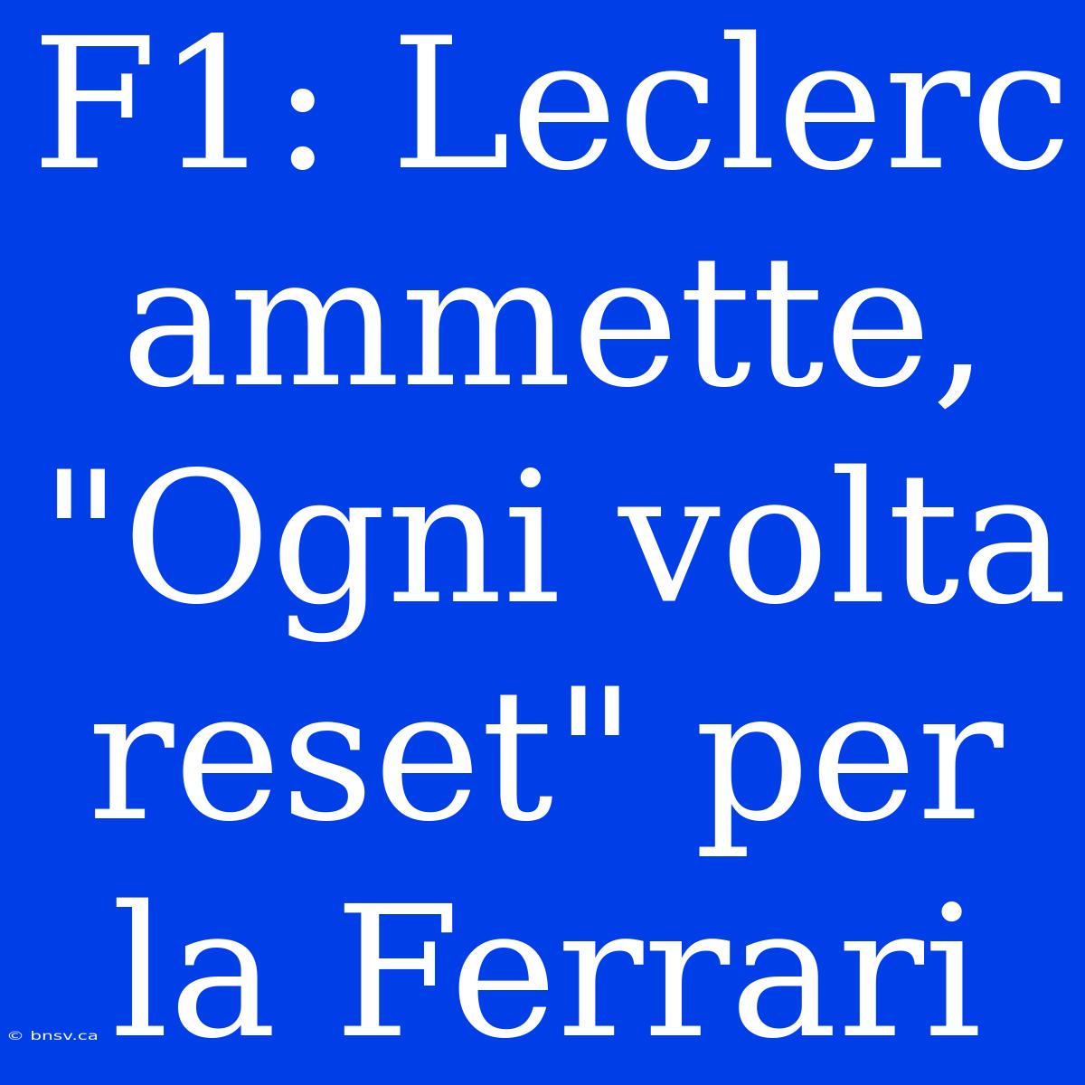 F1: Leclerc Ammette, 