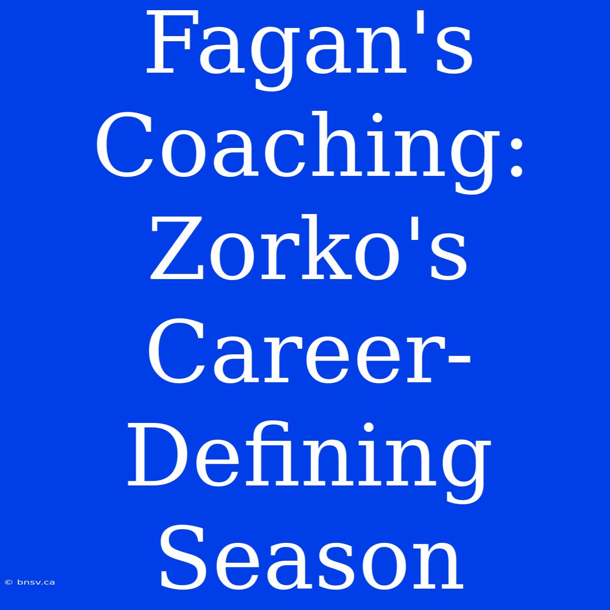 Fagan's Coaching: Zorko's Career-Defining Season