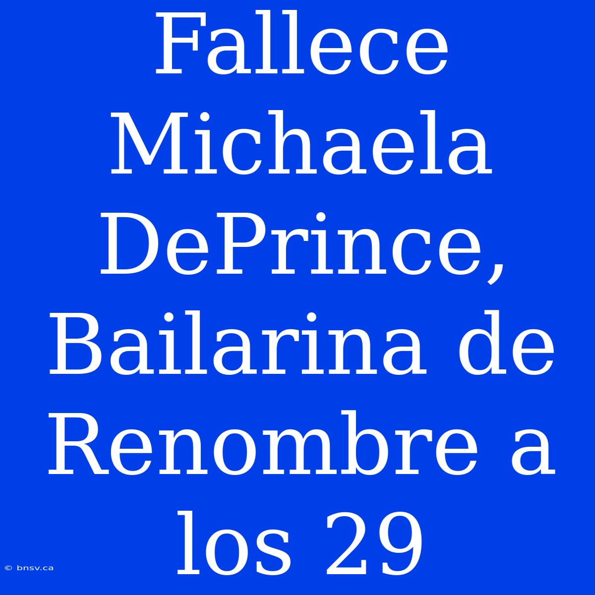 Fallece Michaela DePrince, Bailarina De Renombre A Los 29