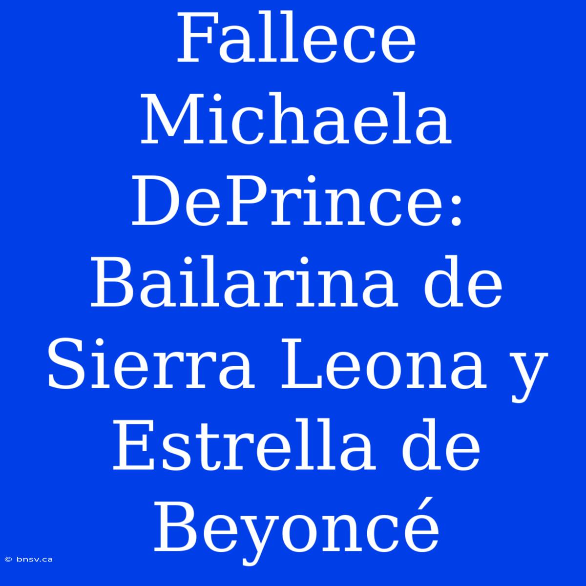 Fallece Michaela DePrince: Bailarina De Sierra Leona Y Estrella De Beyoncé