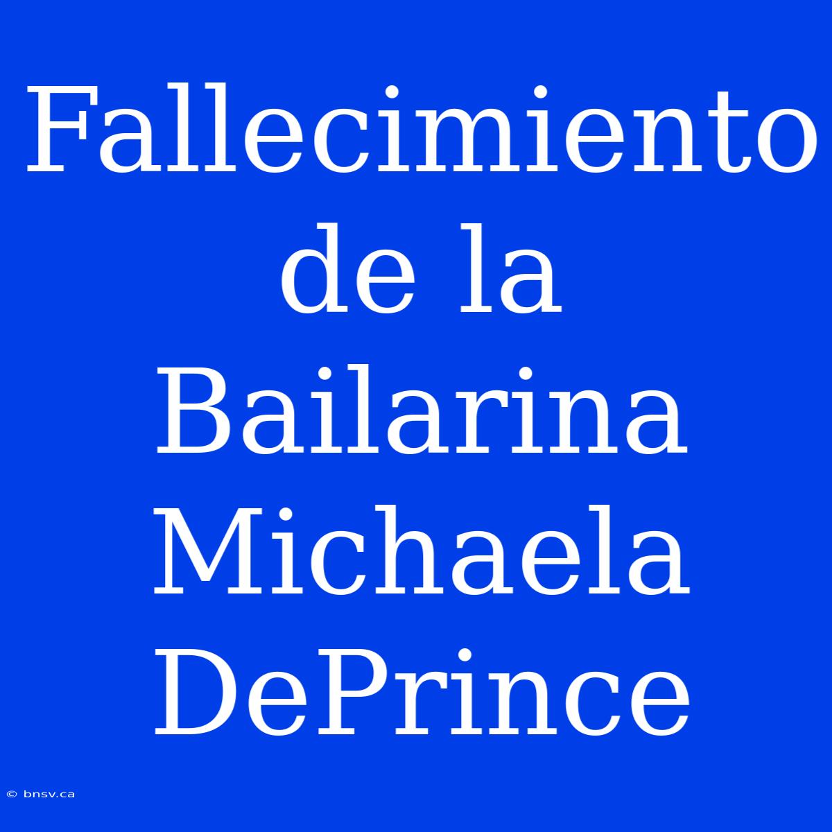 Fallecimiento De La Bailarina Michaela DePrince