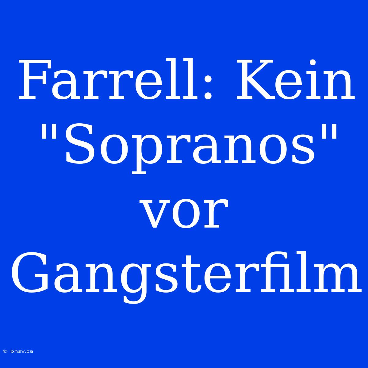 Farrell: Kein 