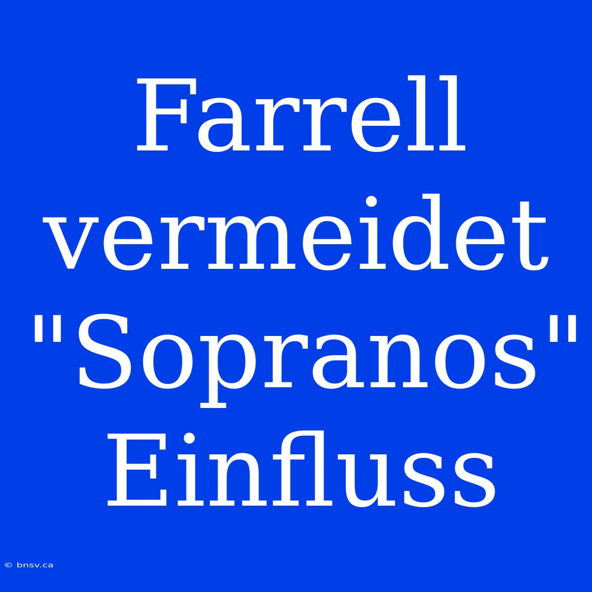 Farrell Vermeidet 