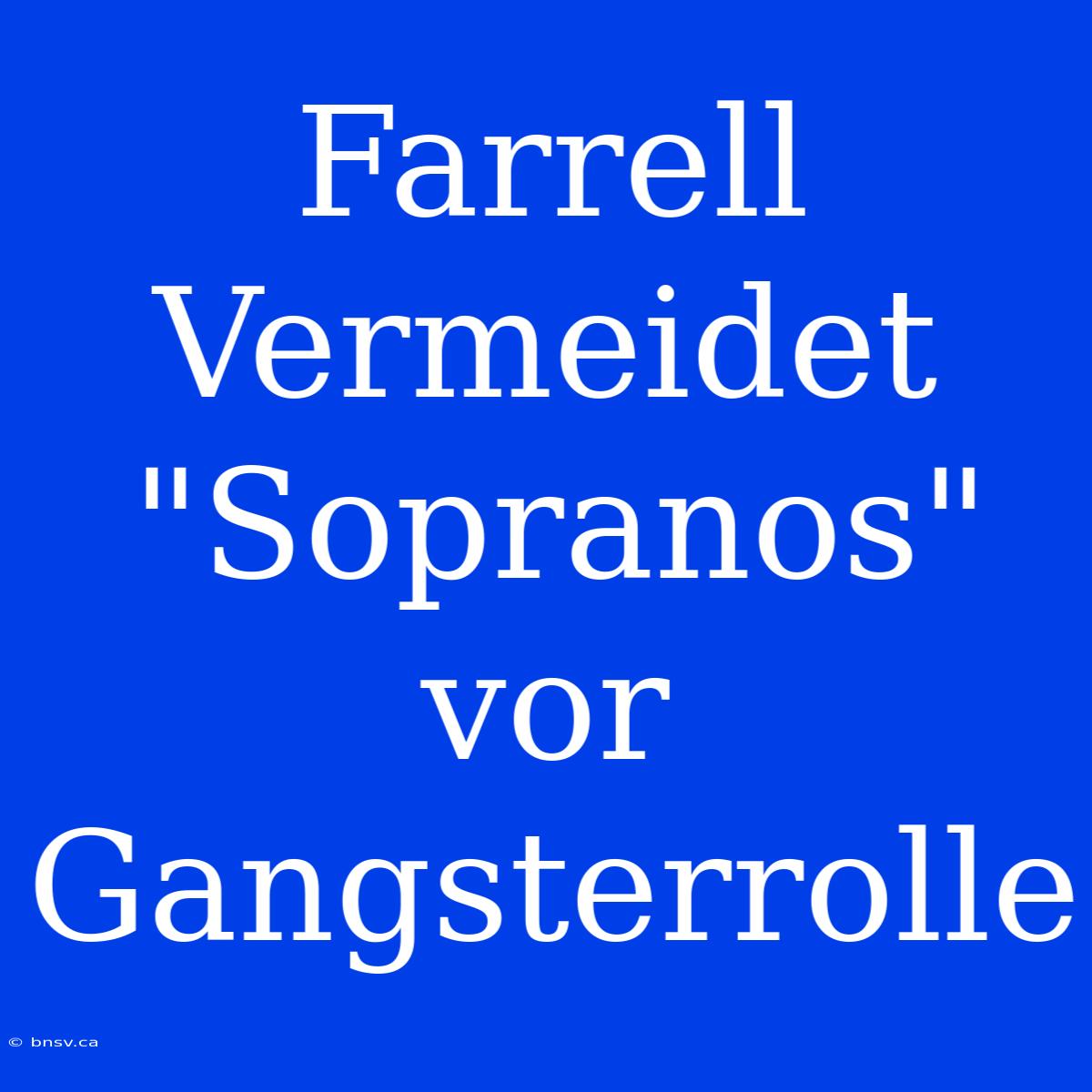 Farrell Vermeidet 