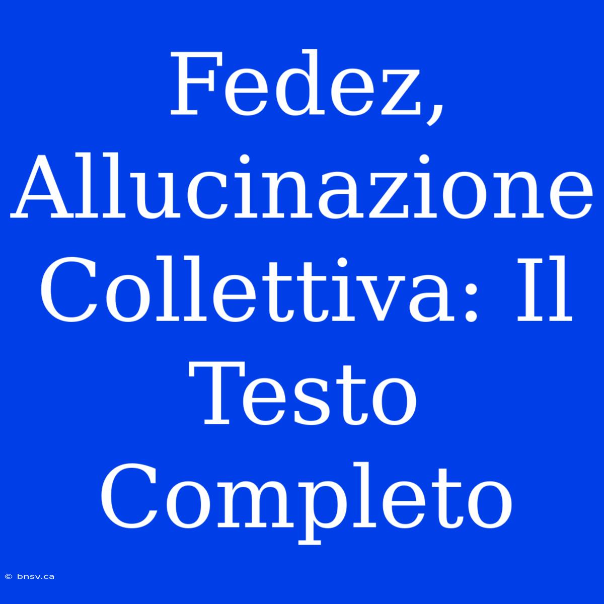 Fedez, Allucinazione Collettiva: Il Testo Completo