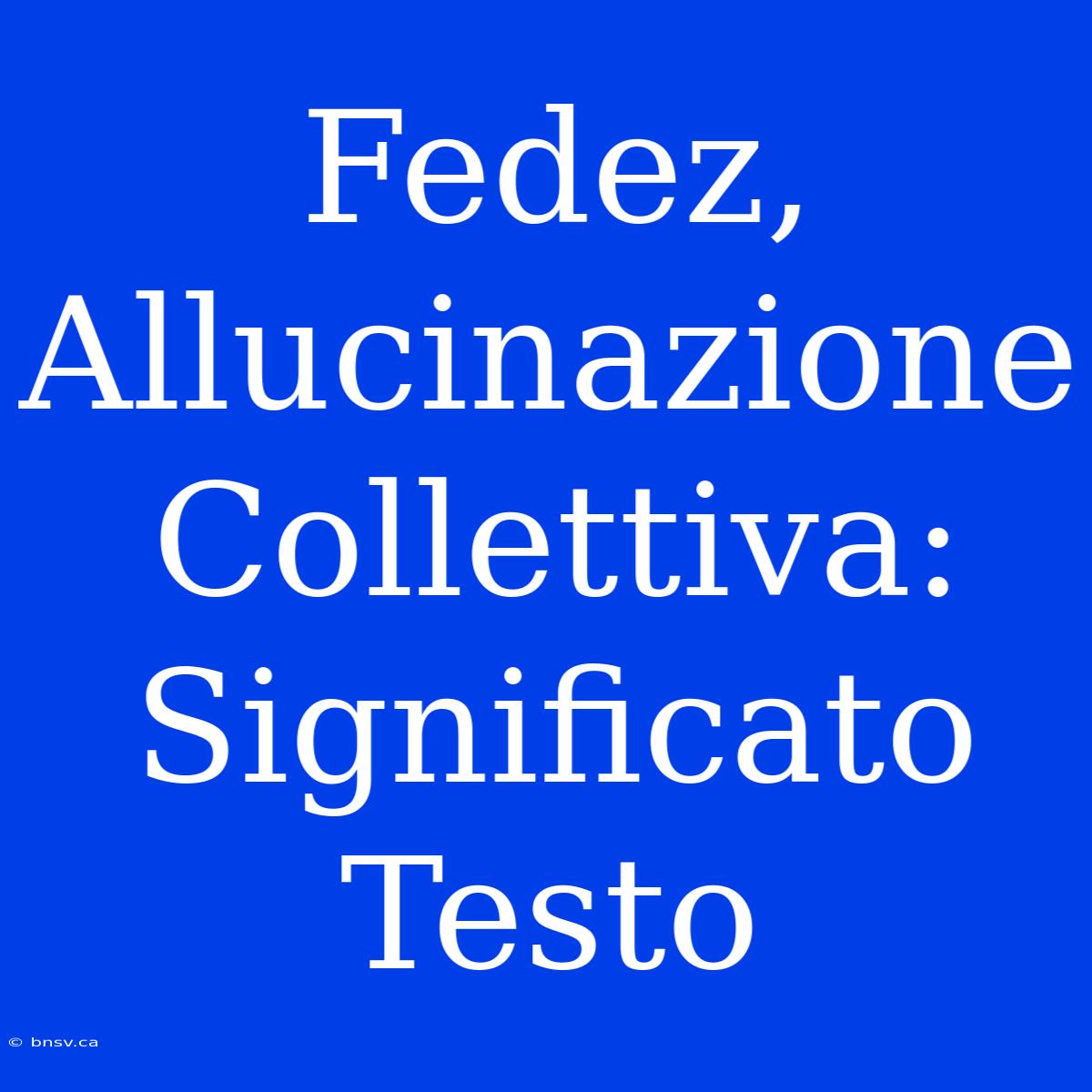 Fedez, Allucinazione Collettiva: Significato Testo