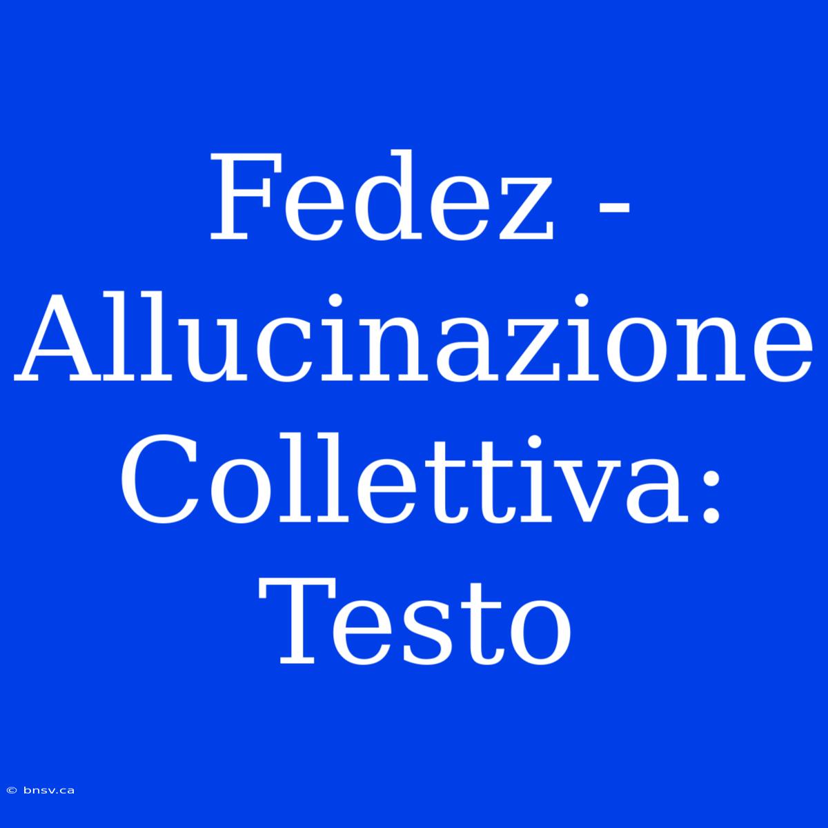 Fedez - Allucinazione Collettiva: Testo