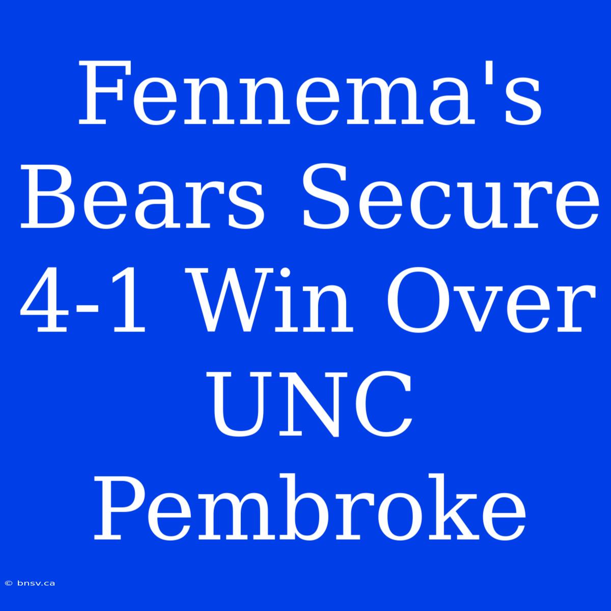 Fennema's Bears Secure 4-1 Win Over UNC Pembroke