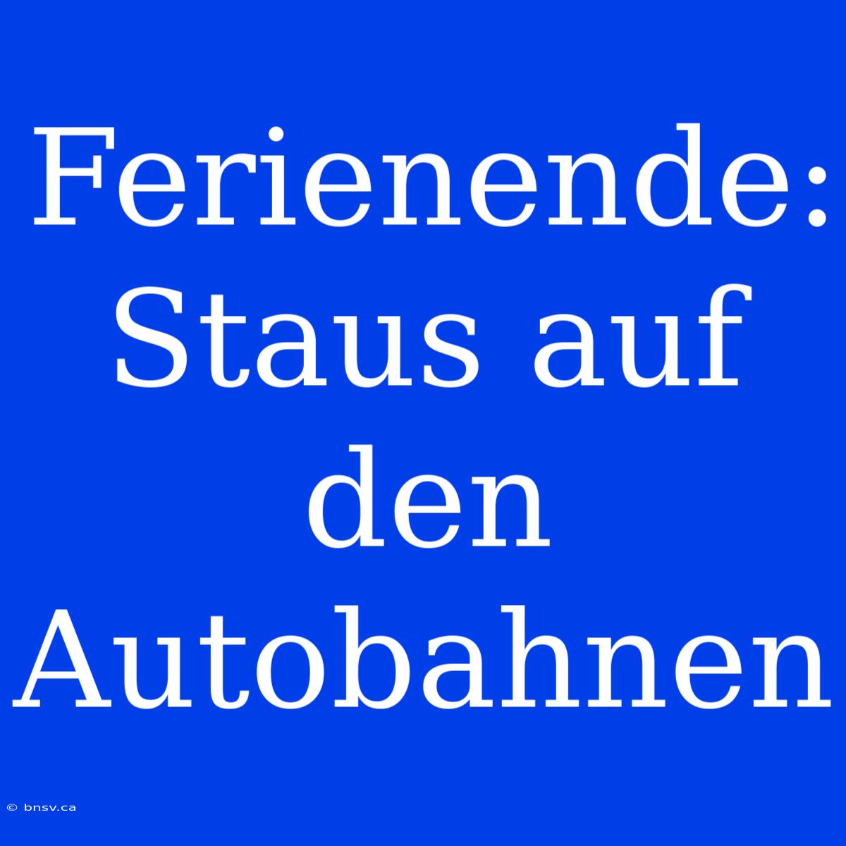 Ferienende: Staus Auf Den Autobahnen