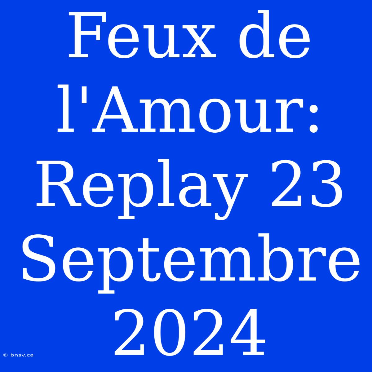 Feux De L'Amour: Replay 23 Septembre 2024