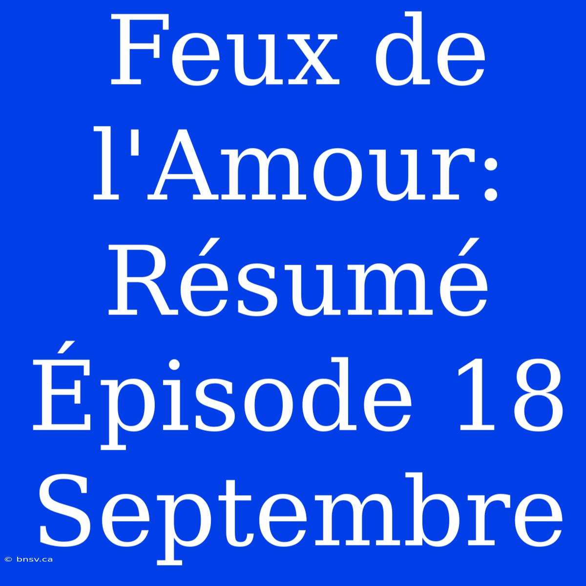 Feux De L'Amour: Résumé Épisode 18 Septembre