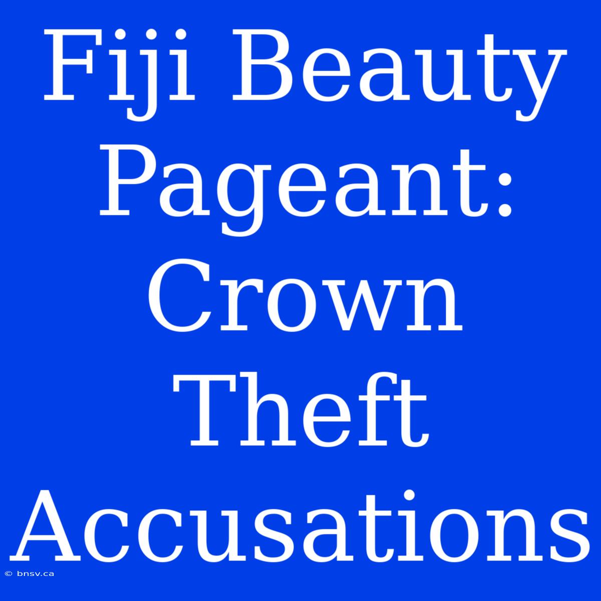 Fiji Beauty Pageant: Crown Theft Accusations