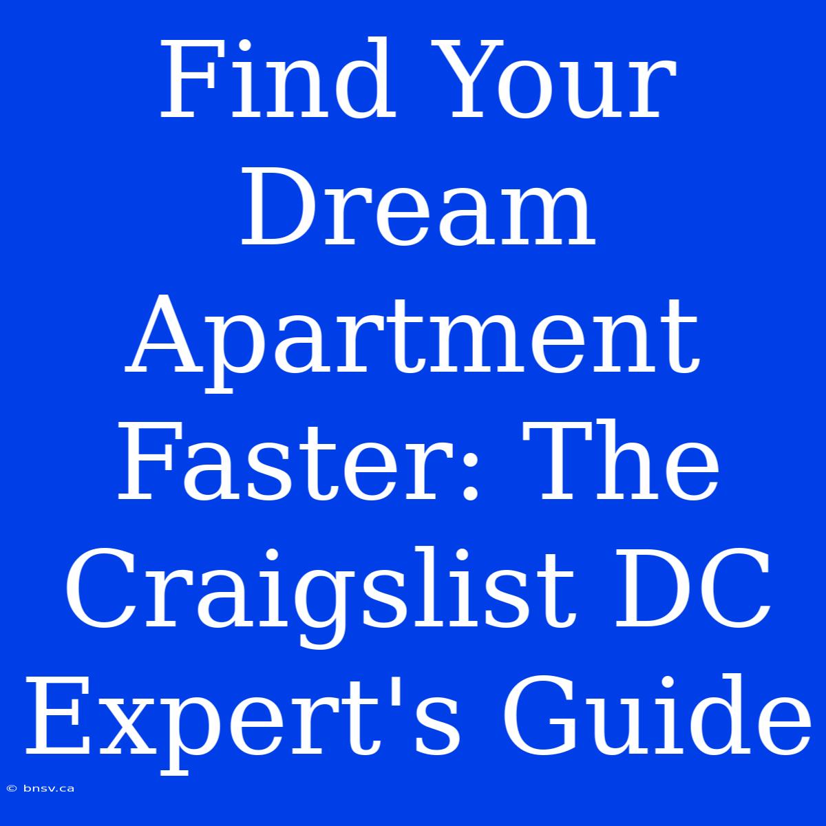 Find Your Dream Apartment Faster: The Craigslist DC Expert's Guide