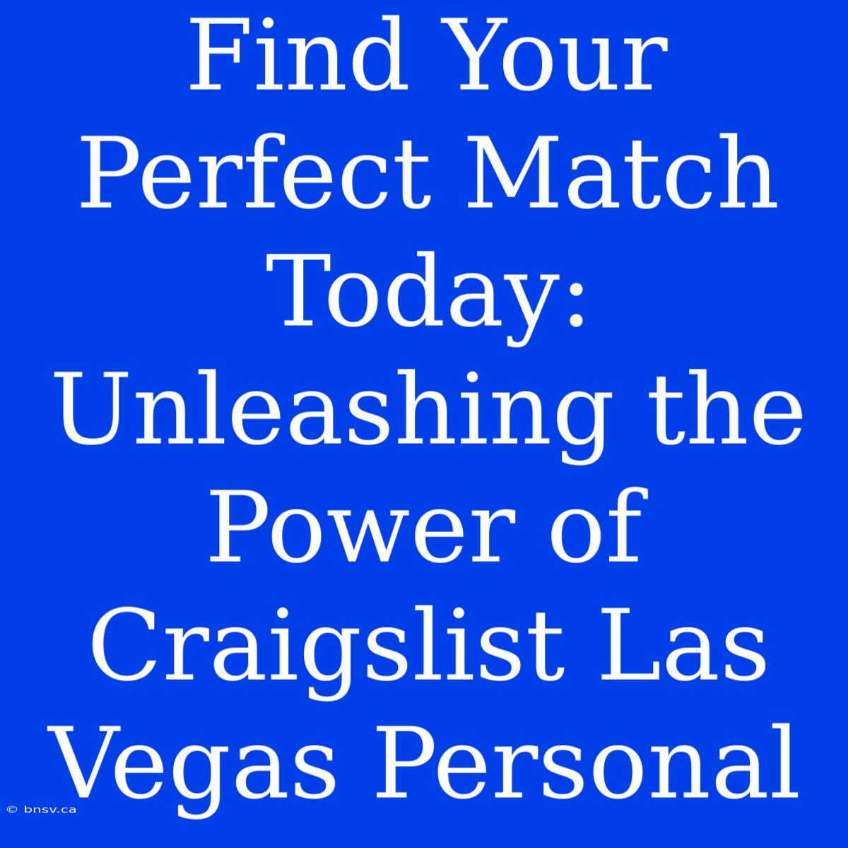 Find Your Perfect Match Today: Unleashing The Power Of Craigslist Las Vegas Personal