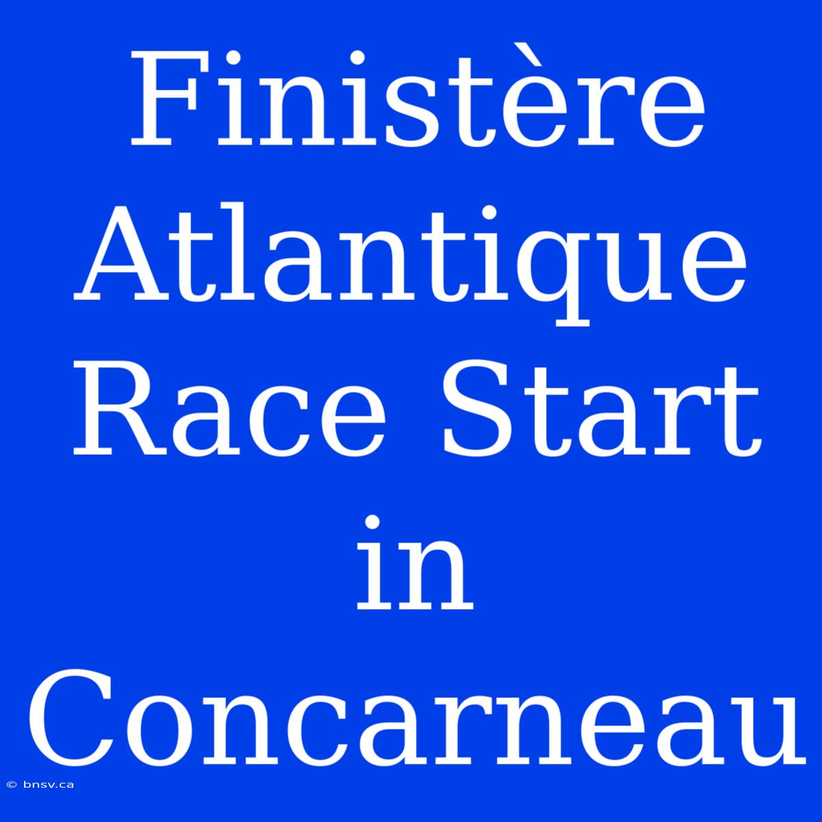 Finistère Atlantique Race Start In Concarneau