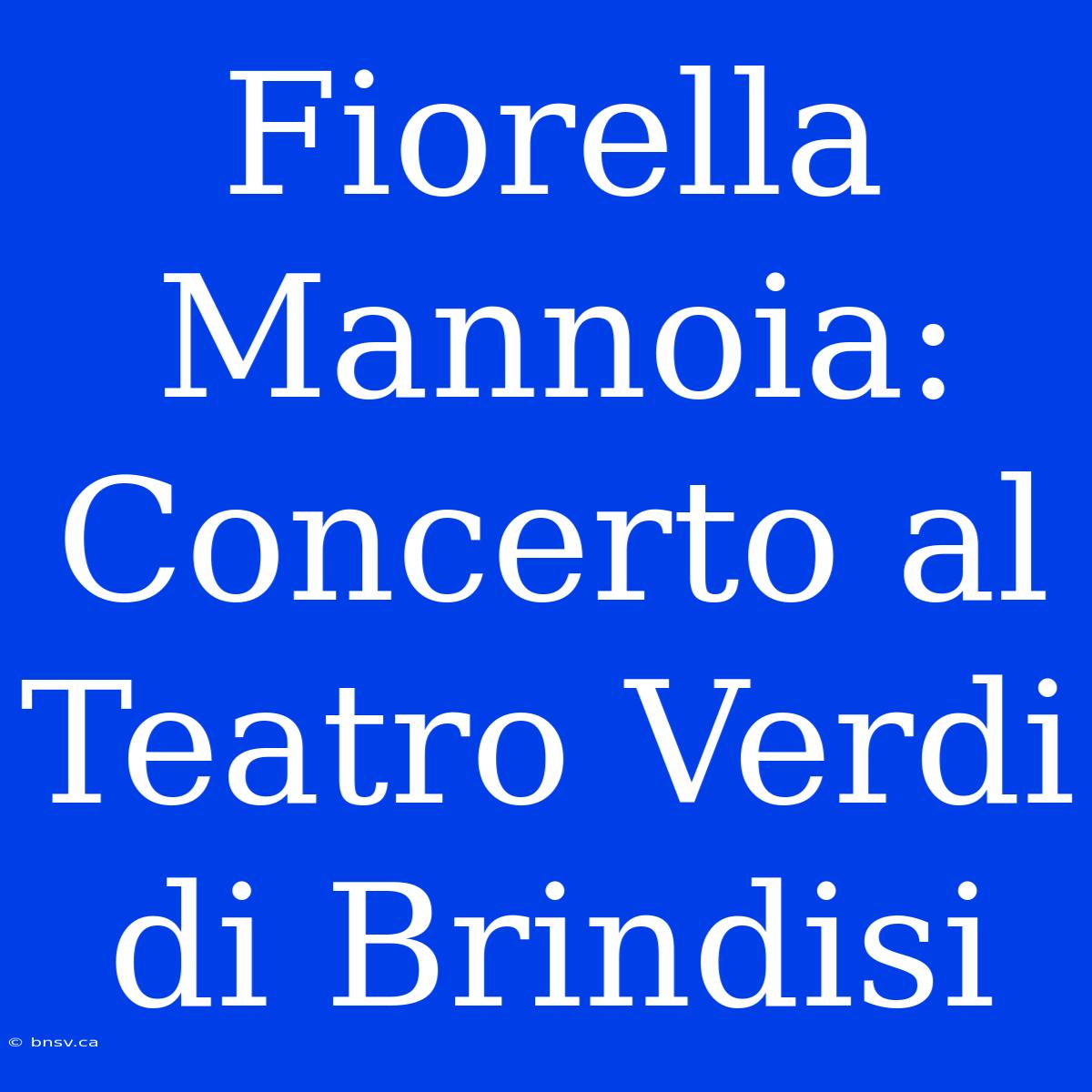 Fiorella Mannoia: Concerto Al Teatro Verdi Di Brindisi