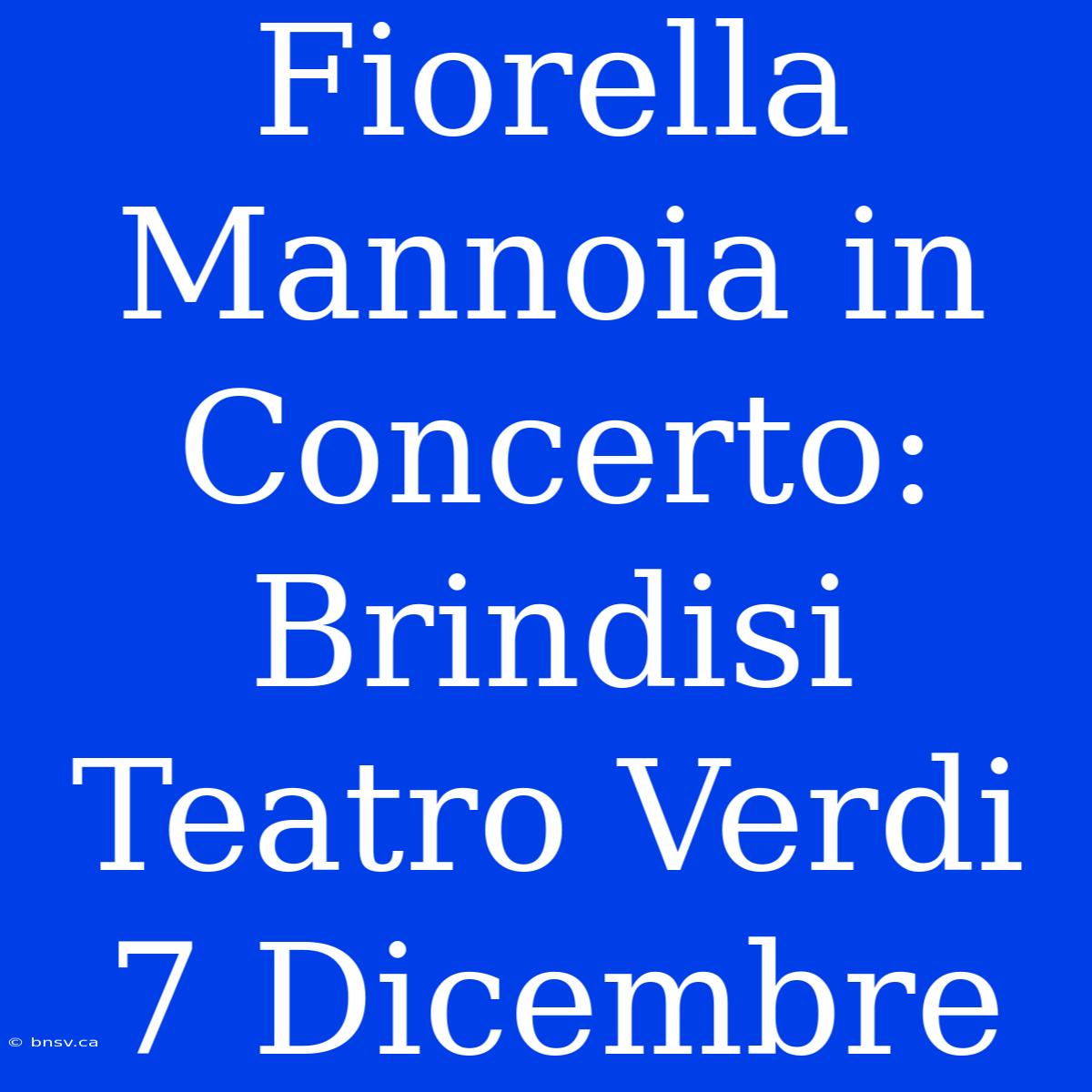 Fiorella Mannoia In Concerto: Brindisi Teatro Verdi 7 Dicembre