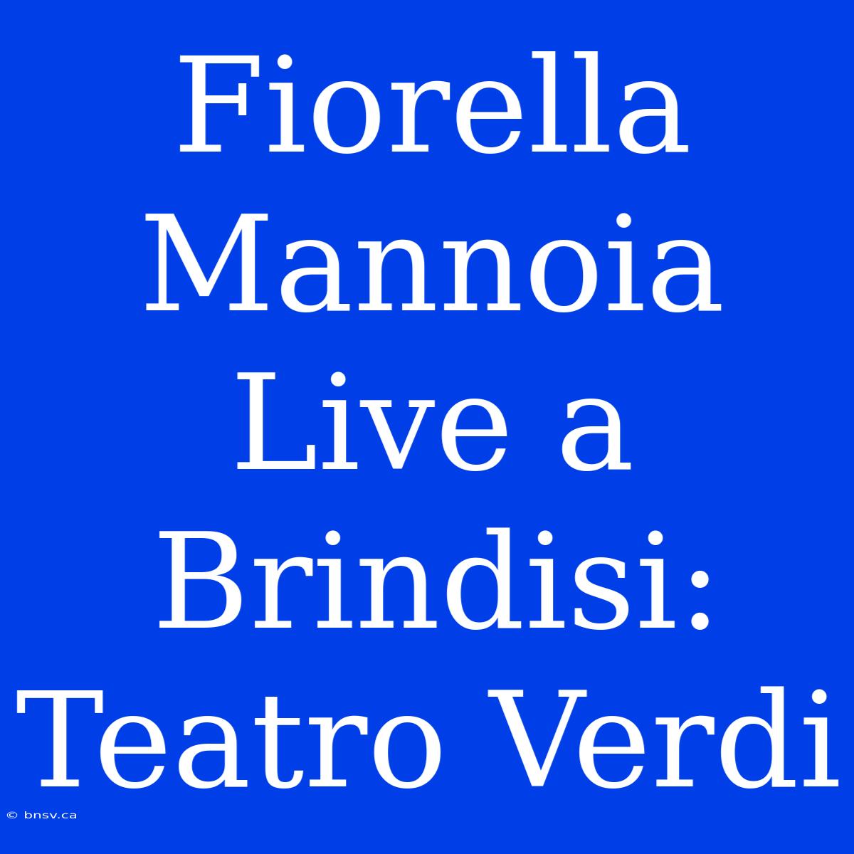 Fiorella Mannoia Live A Brindisi: Teatro Verdi