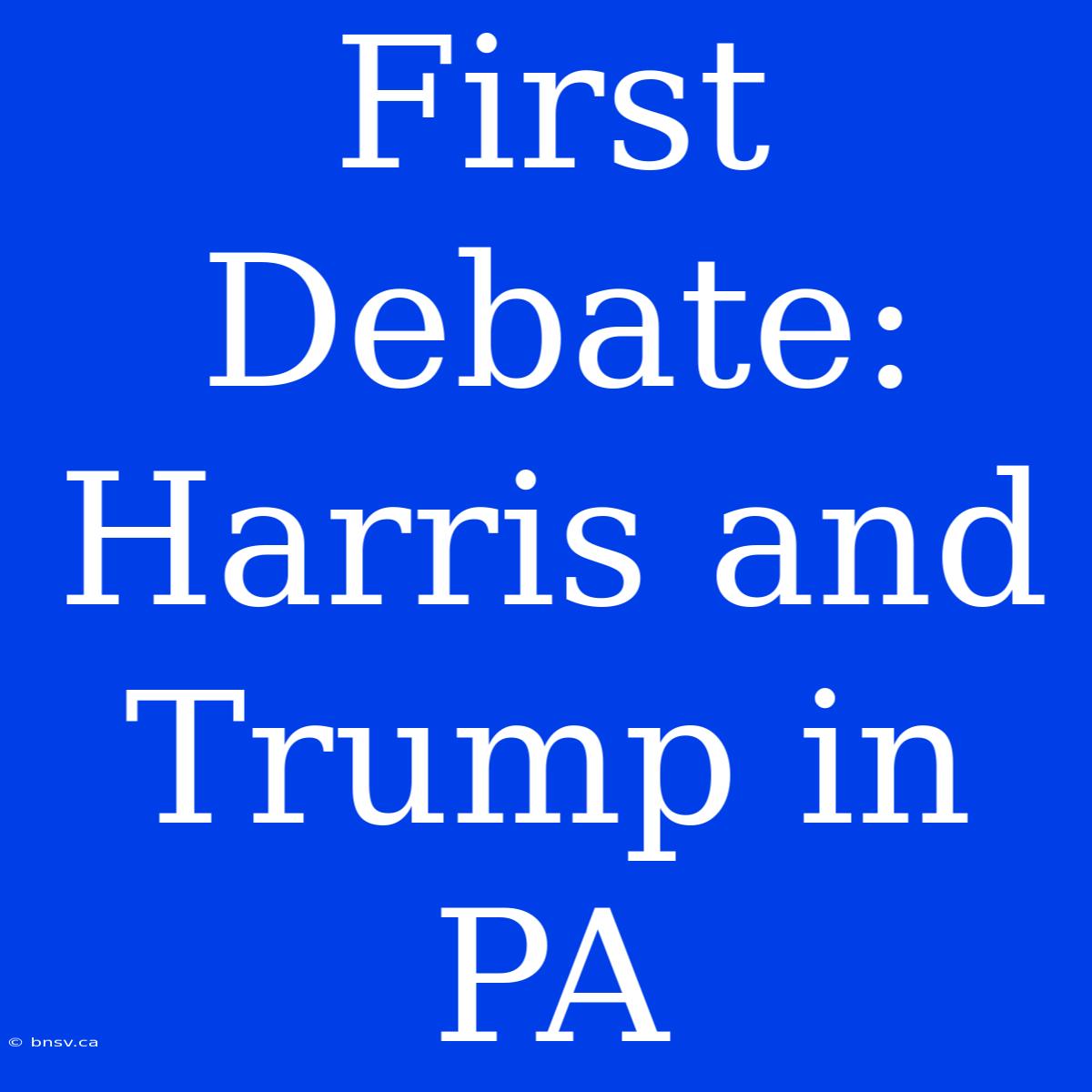 First Debate: Harris And Trump In PA