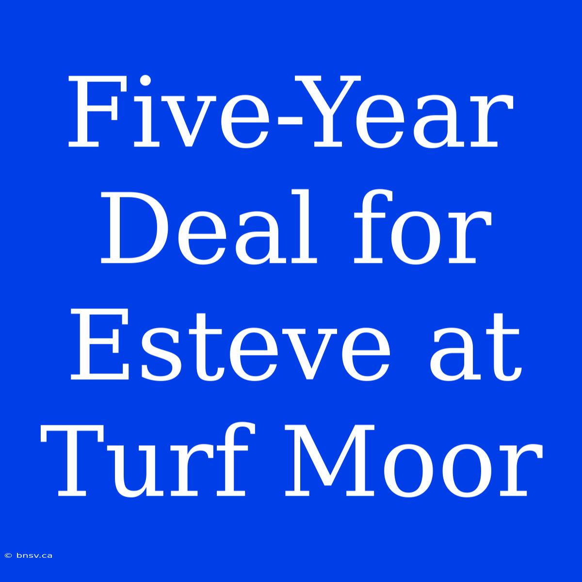 Five-Year Deal For Esteve At Turf Moor