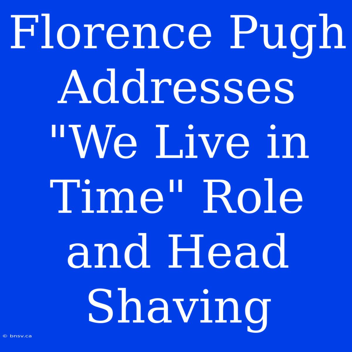 Florence Pugh Addresses 