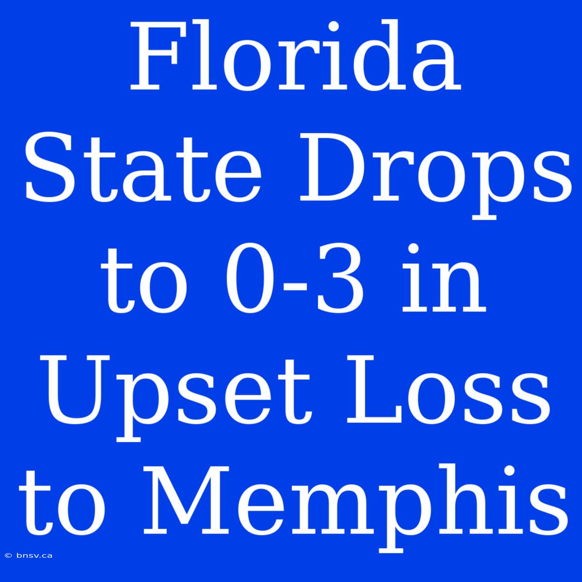 Florida State Drops To 0-3 In Upset Loss To Memphis