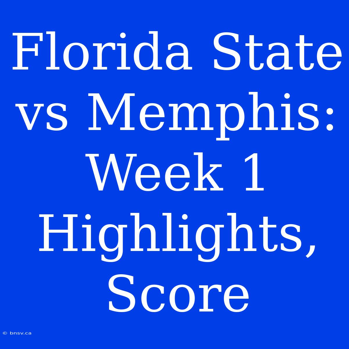 Florida State Vs Memphis: Week 1 Highlights, Score